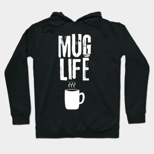 Mug Life Hoodie